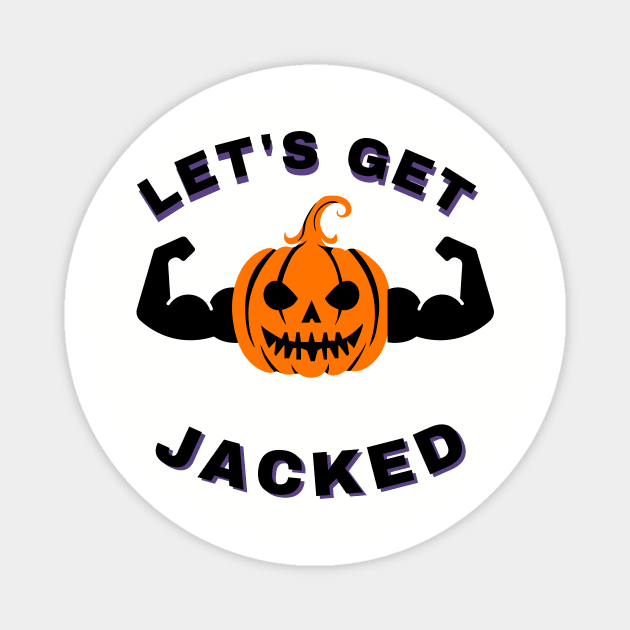Le's Get Jacked - Scary Halloween Pumpkin Magnet by youcanpowerlift